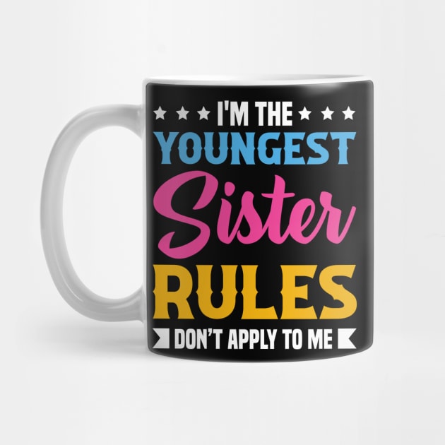 I am The Youngest Sister Rules Don't Apply To Me by badrianovic